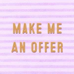 Reasonable offers will not be turned down